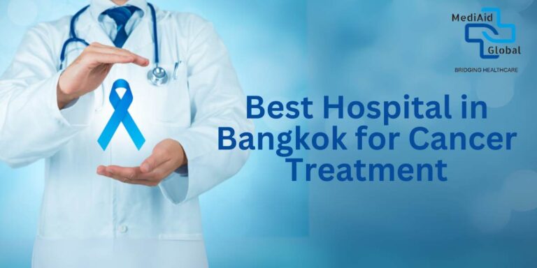 Best Hospital in Bangkok for Cancer Treatment​